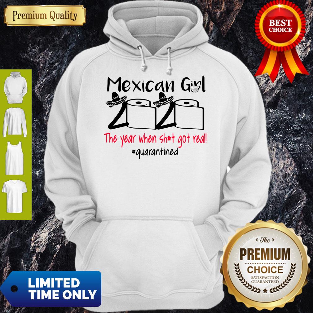 Official Mexican Girl 2020 The Year When Shit Got Real Quarantined Shirt - Image 2