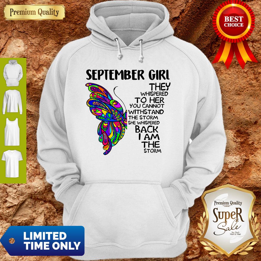 Top Butterfly September Girl They Whispered To Her You Cannot Withstand The Storm Back I Am The Storm Shirt - Image 3