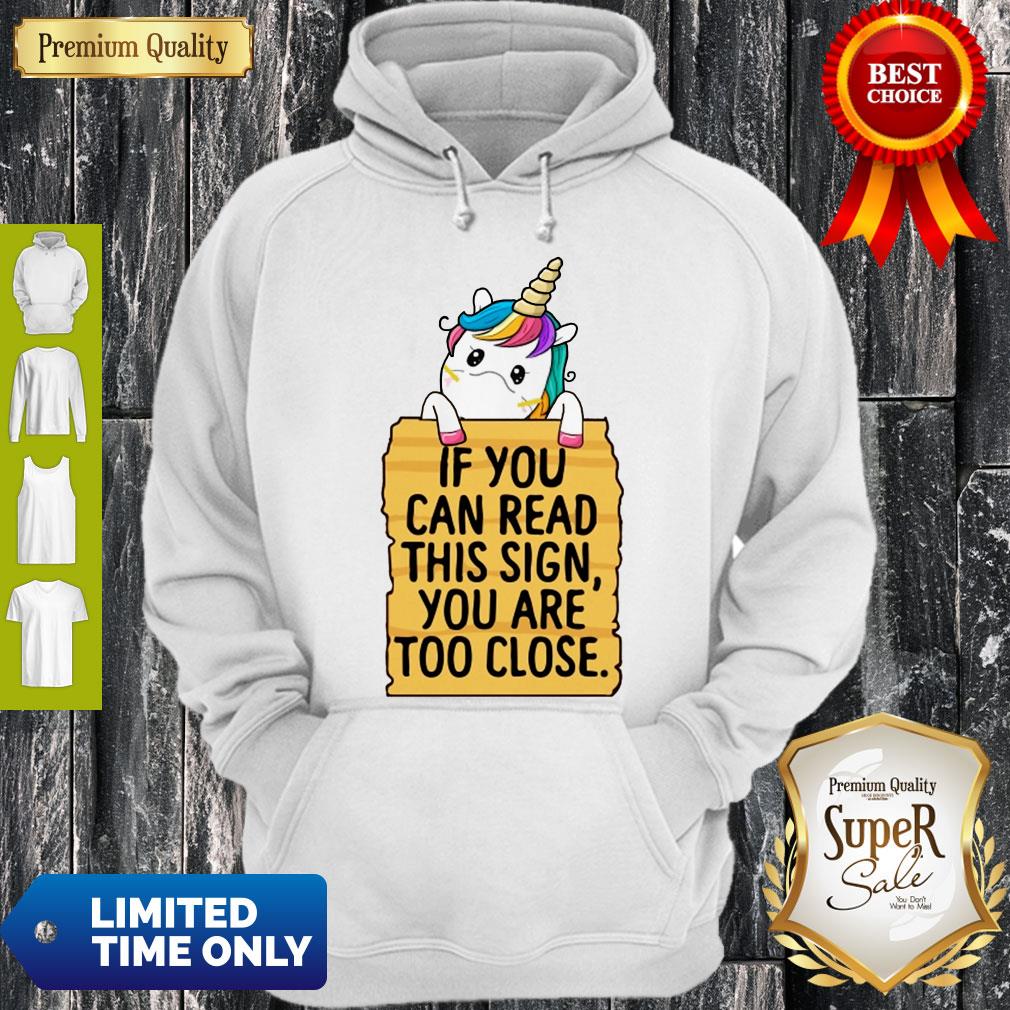 Official Unicorn If You Can Read This Sign You Are Too Close Shirt - Image 5