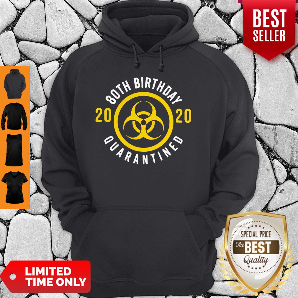 Top Biological Hazard 80th Birthday 2020 Quarantined Coronavirus Shirt - Image 3