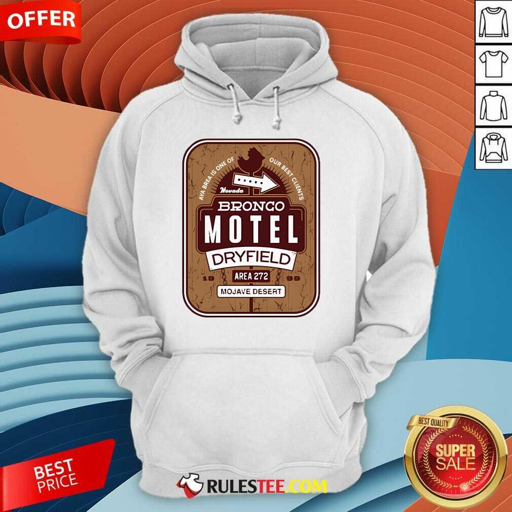 Official Aya Brea Is One Of Our Best Clients Nevada Bronco Motel Dryfield Area 272 Mojave Desert T-Shirt - Image 5
