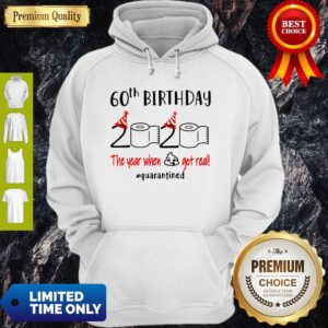 Alternative view of Funny 60th Birthday 2020 The Year When Shit Got Real #Quarantined Toilet Paper Shirt