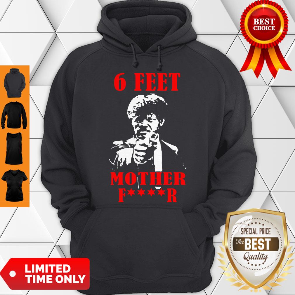 Nice Samuell Jackson 6 Feet Motherfucker Social Distancing Shirt - Image 3