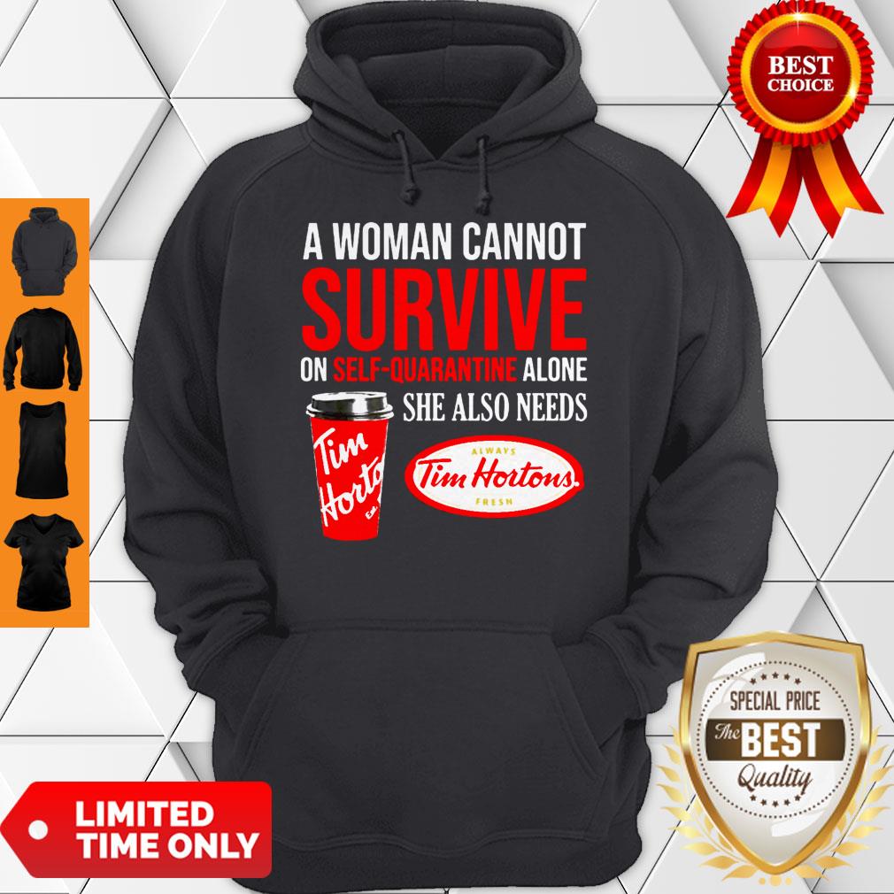 A Woman Cannot Survive On Self Quarantine Alone She Also Needs Tim Hortons Shirt - Image 2