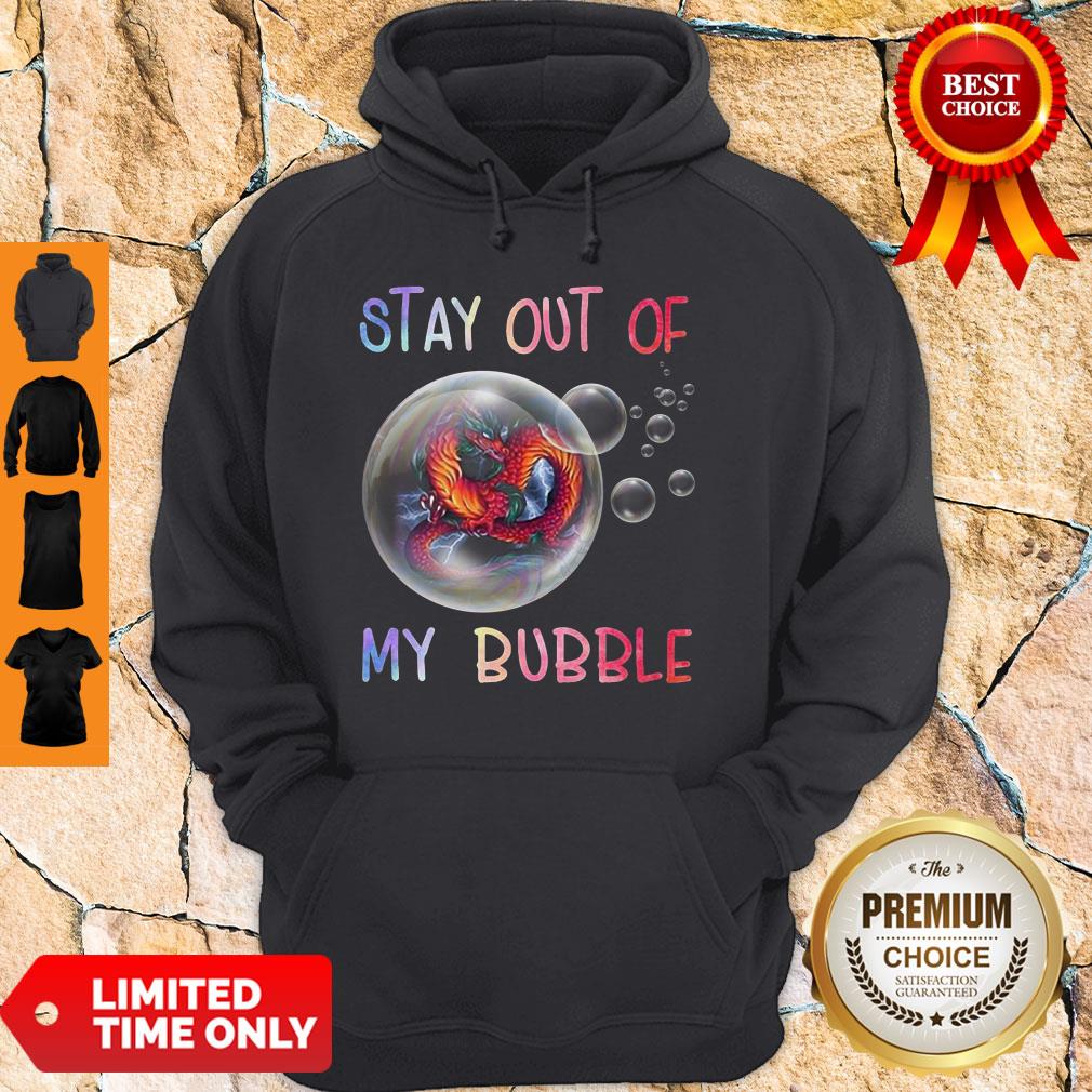 Nice Fiery Dragon Stay Out Of My Bubble Shirt - Image 2