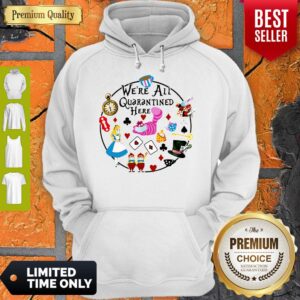 Alternative view of Funny Cartoon We’re All Quarantined Here Covid-19 Shirt