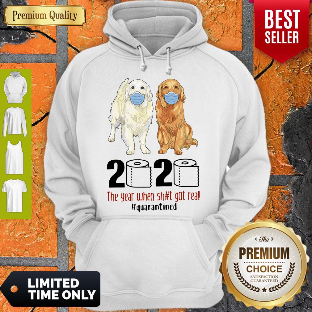 Funny Golden Retrievers 2020 The Year When Shit Got Real Quarantined Covid-19 Shirt - Image 3