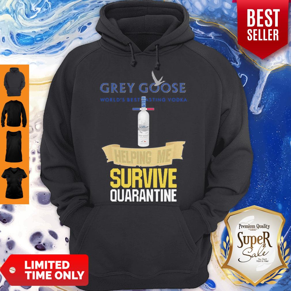Grey Goose Vodka Helping Me Survive Quarantine Coronavirus Shirt - Image 4