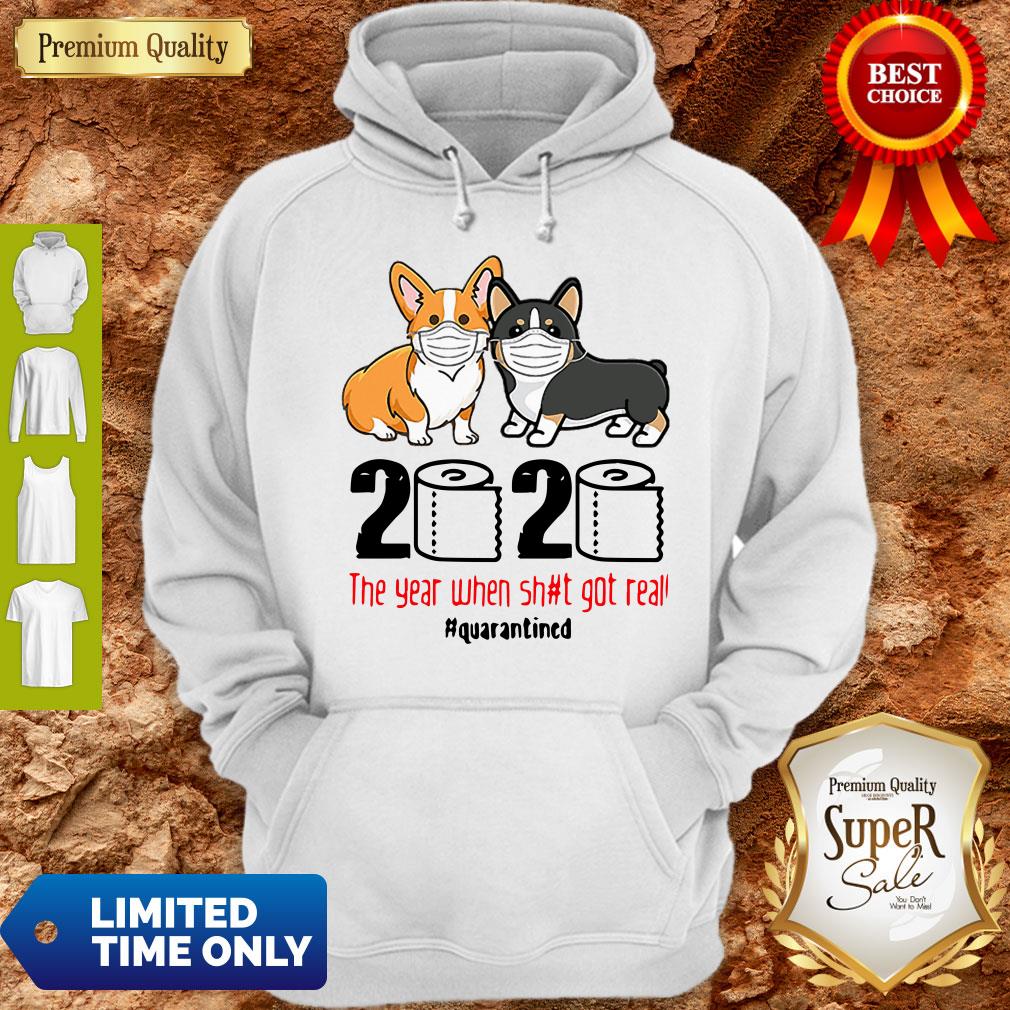 Corgi 2020 The Year When Shit Real Got Real Quarantined Coronavirus Shirt - Image 2