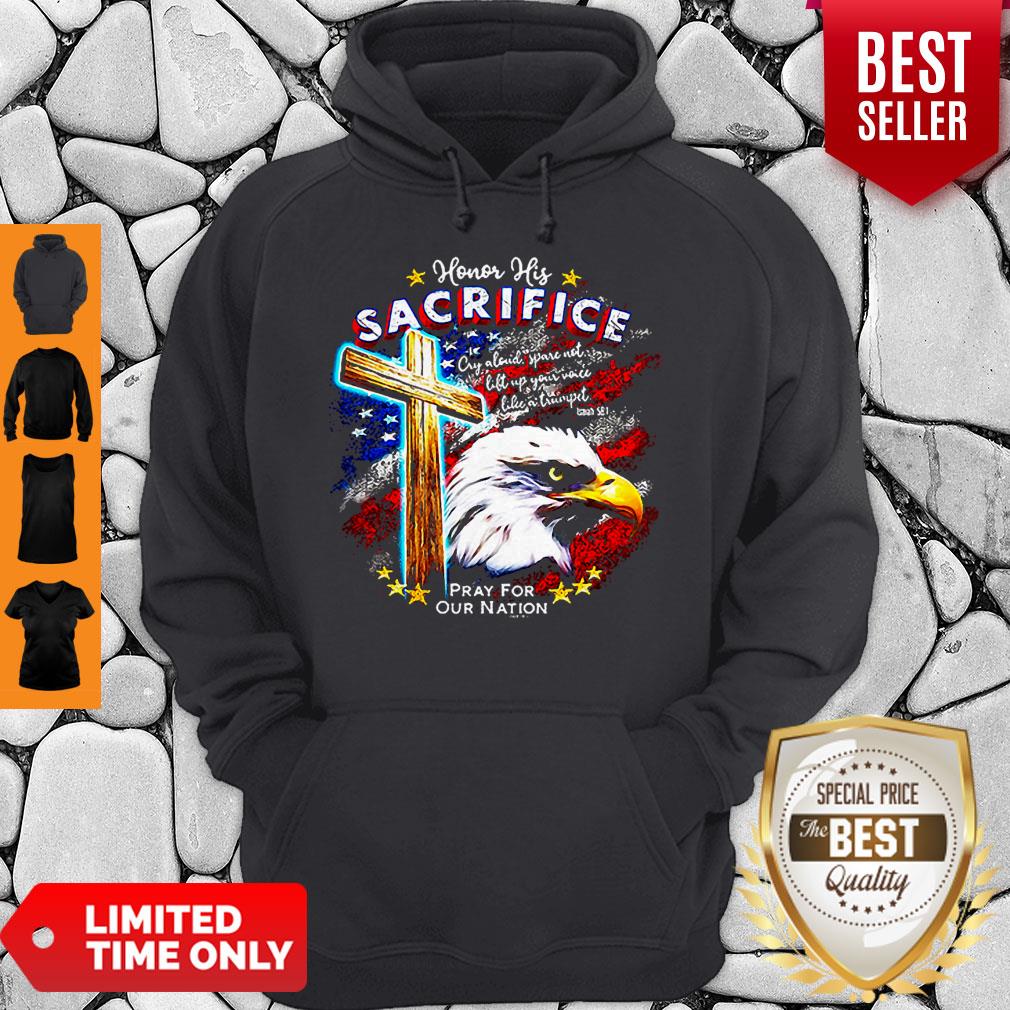 Top Eagle Honor His Sacrifice Pray For Our Nation America Flag Shirt - Image 4