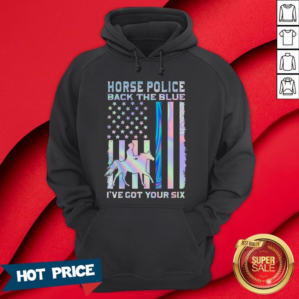 Horse Police Back The Blue I’ve Got Your Six Shirt - Image 5