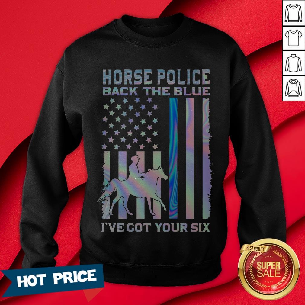 Horse Police Back The Blue I’ve Got Your Six Shirt - Image 4