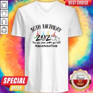 Alternative view of Hot 30th Birthday 2020 The Year When Shit Got Real Quarantine Shirt