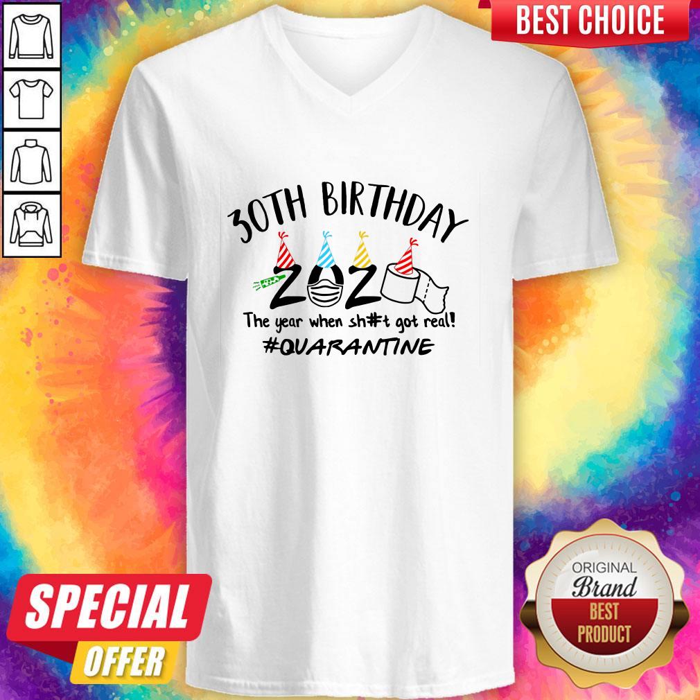 Hot 30th Birthday 2020 The Year When Shit Got Real Quarantine Shirt - Image 2