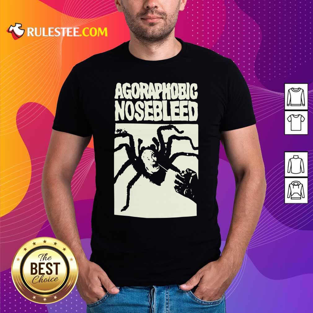 Hot Agoraphobic Nosebleed Spider Shirt