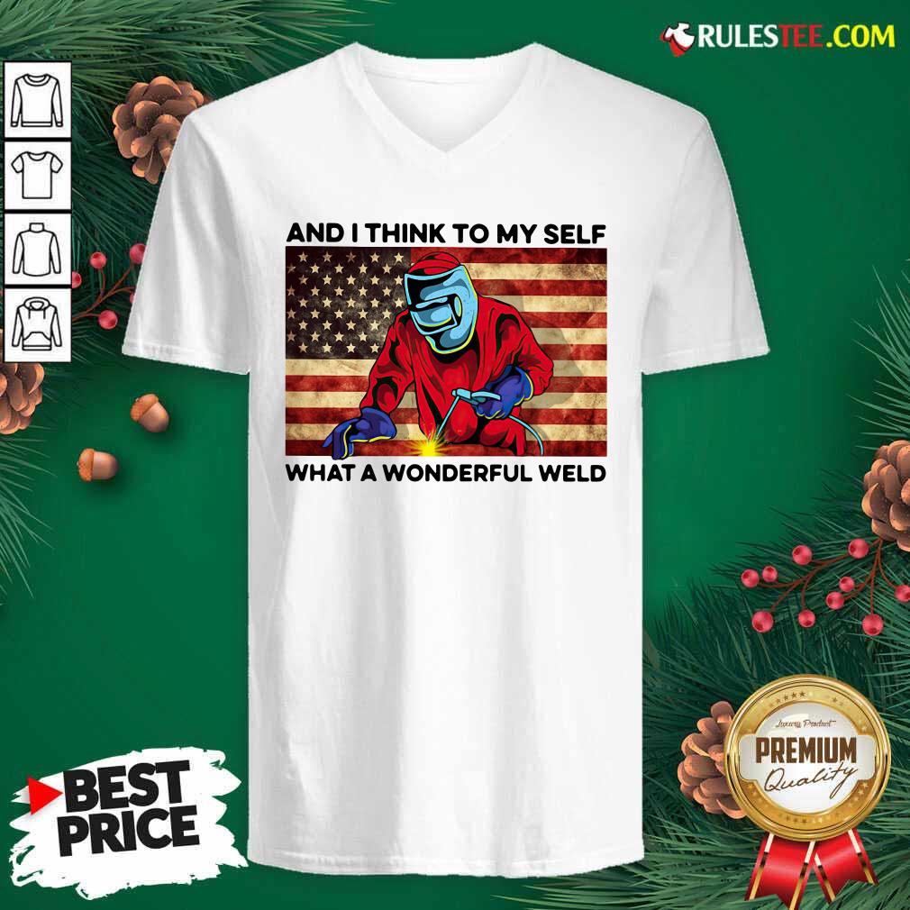 Hot And I Think To My Self What A Wonderful Weld American Flag Shirt - Image 3