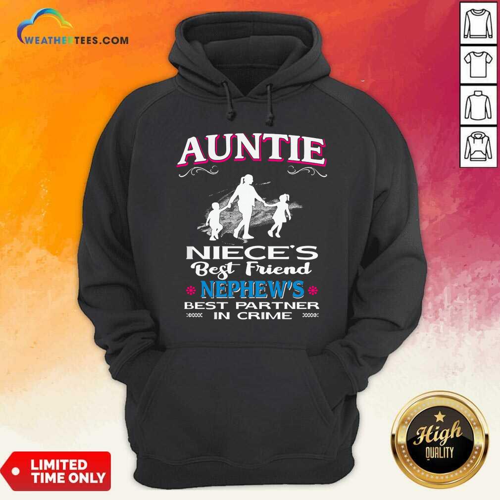 Hot Auntie Niece’s Best Friend Nephew’s Best Partner In Crime Shirt - Image 5