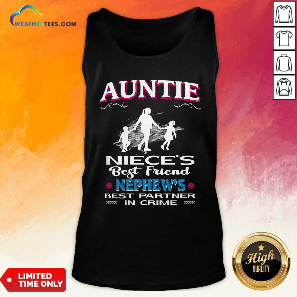 Hot Auntie Niece’s Best Friend Nephew’s Best Partner In Crime Shirt - Image 4