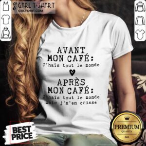 Alternative view of Hot Avant Mon Cafe Jhais Tout Le Monde Apres Mon Cafe Shirt