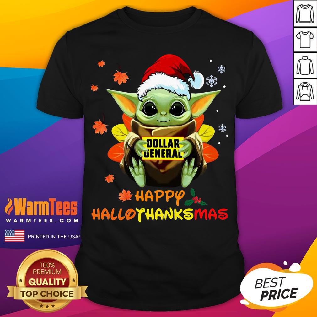 Hot Baby Yoda Hug Dollar General Happy Hallothanksmas Shirt