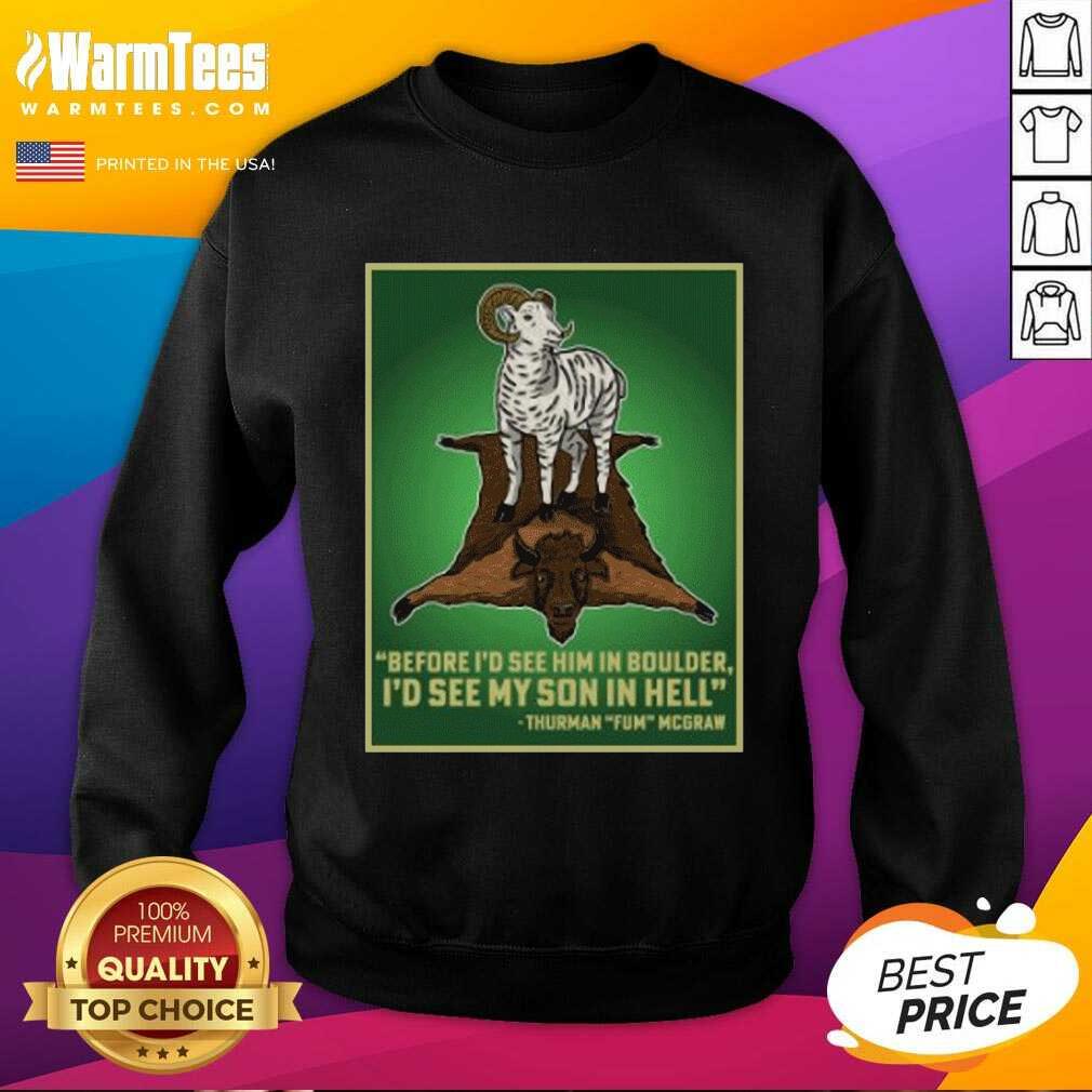 Hot Before I’d See Him In Boulder I’d See My Son In Hell Shirt - Image 3