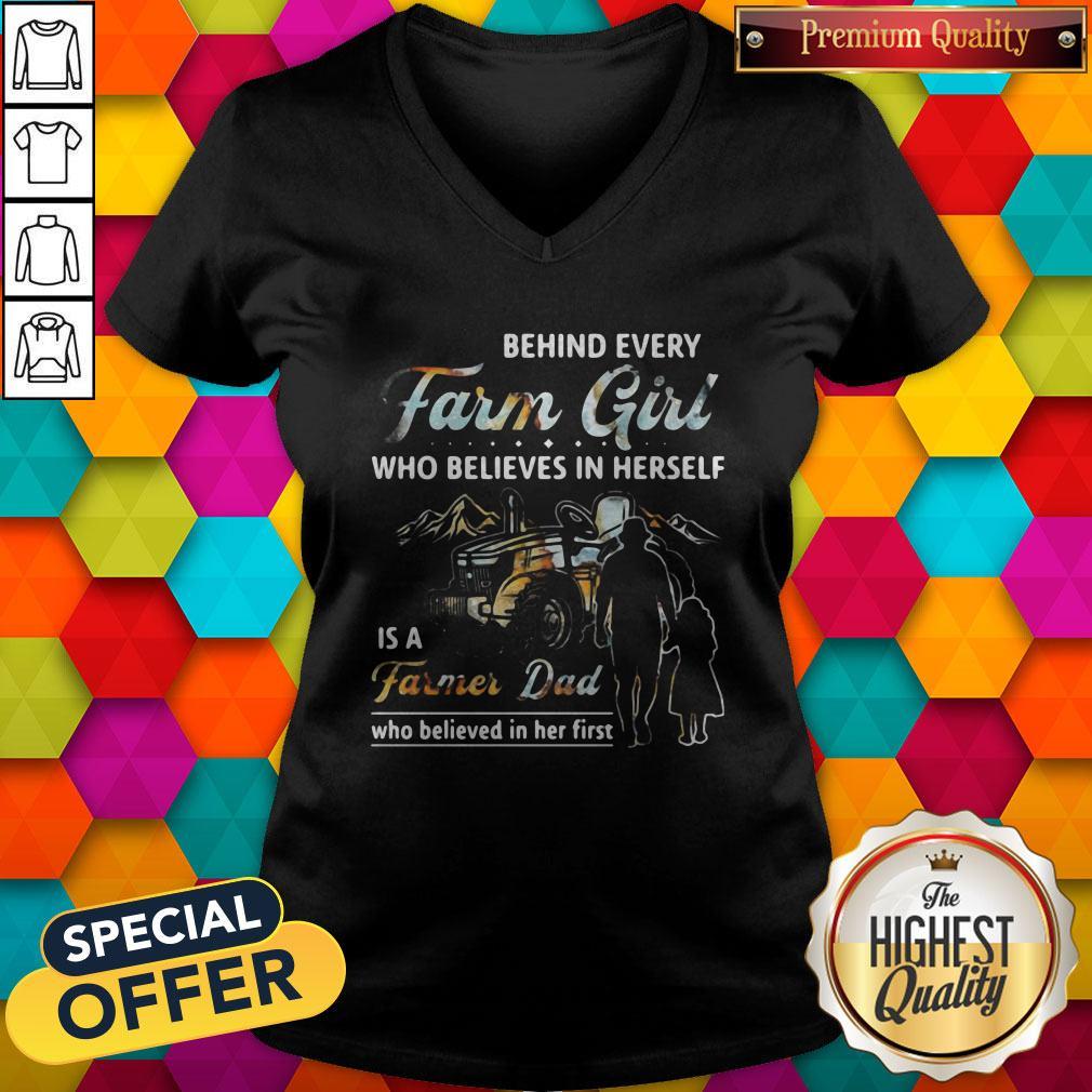 Hot Behind Every Farm Girl Who Believes In Herself Is A Farmer Dad Who Believed In Her First Shirt - Image 2