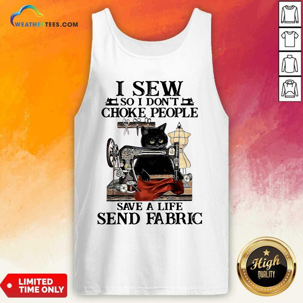 Hot Black Cat I Sew So I Don’t Choke People Save A Life Send Fabric Shirt - Image 3