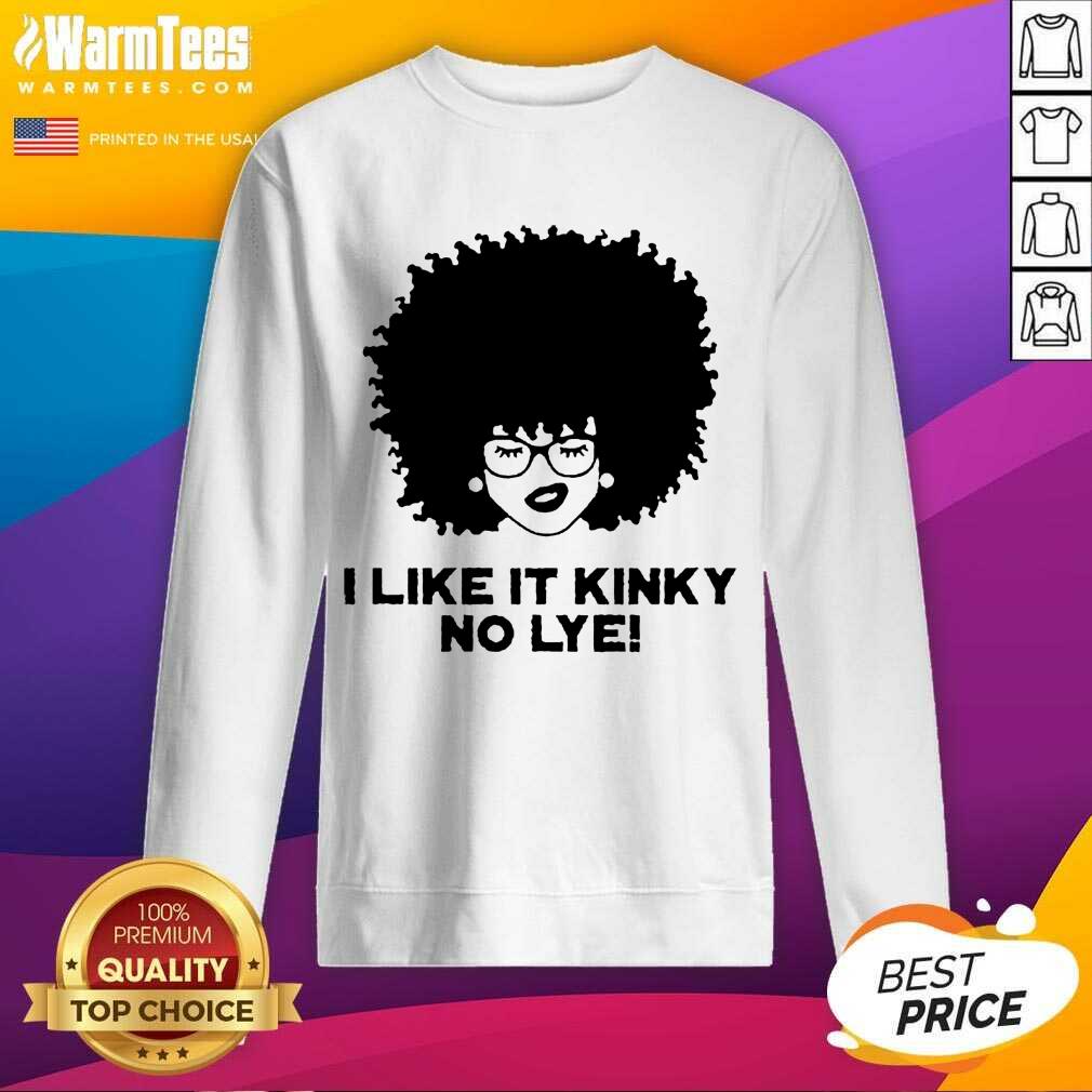 Hot Black Girl I Like It Kinky No Lye Shirt - Image 3