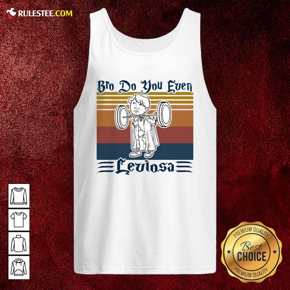 Hot Bro Do You Even Leviosa Vintage Retro Shirt - Image 4