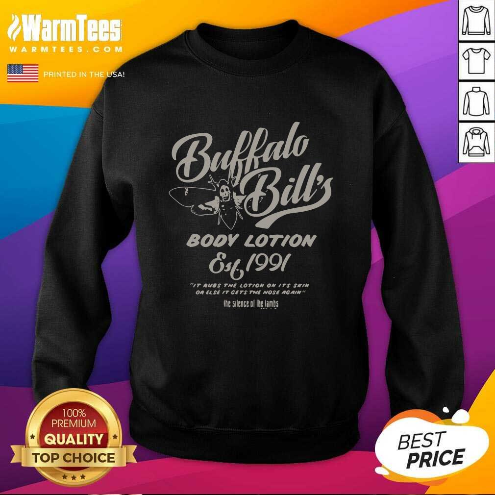 Hot Buffalo Bill’s Body Lotion Silence Of The Lambs Est 1991 It Rubs The Lotion On Its Skin Or Else Shirt - Image 5