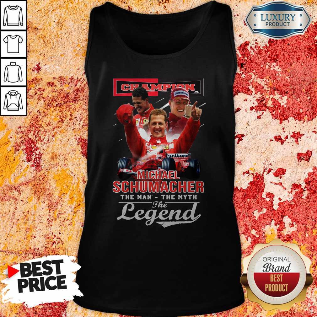 Hot Champion Michael Schumacher The Man The Myth The Legend Shirt - Image 3