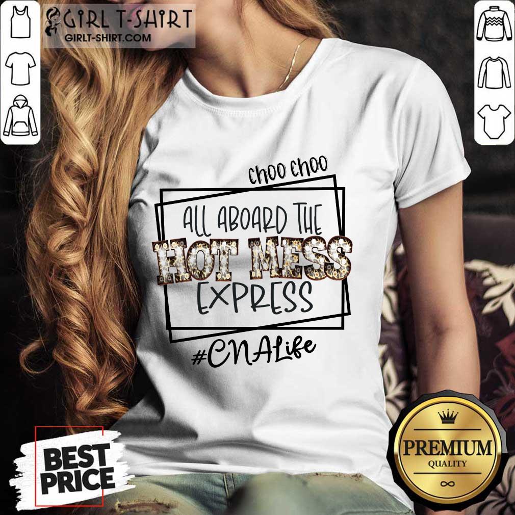 Hot Choo Choo All Aboard The Hot Mess Express CNA Life Shirt - Image 2