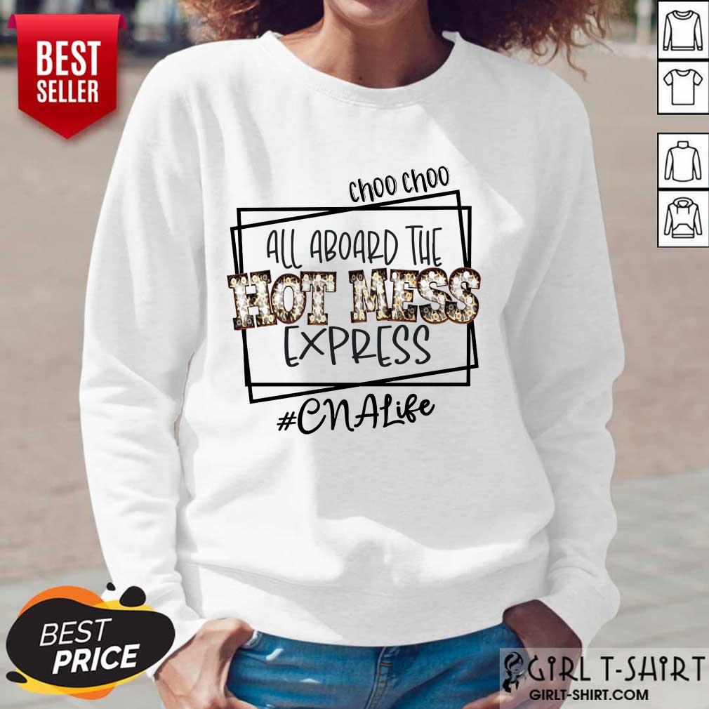 Hot Choo Choo All Aboard The Hot Mess Express CNA Life Shirt - Image 5