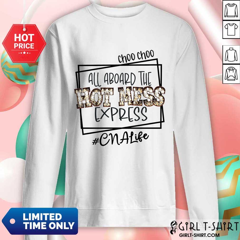 Hot Choo Choo All Aboard The Hot Mess Express CNA Life Shirt - Image 4