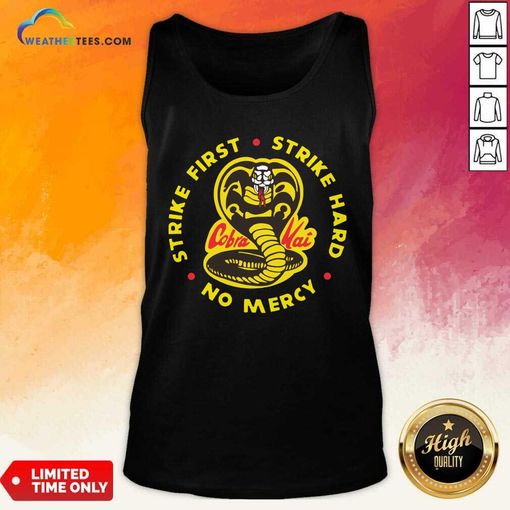 Hot Cobra Kai Strike First Strike Hard No Mercy Shirt - Image 3