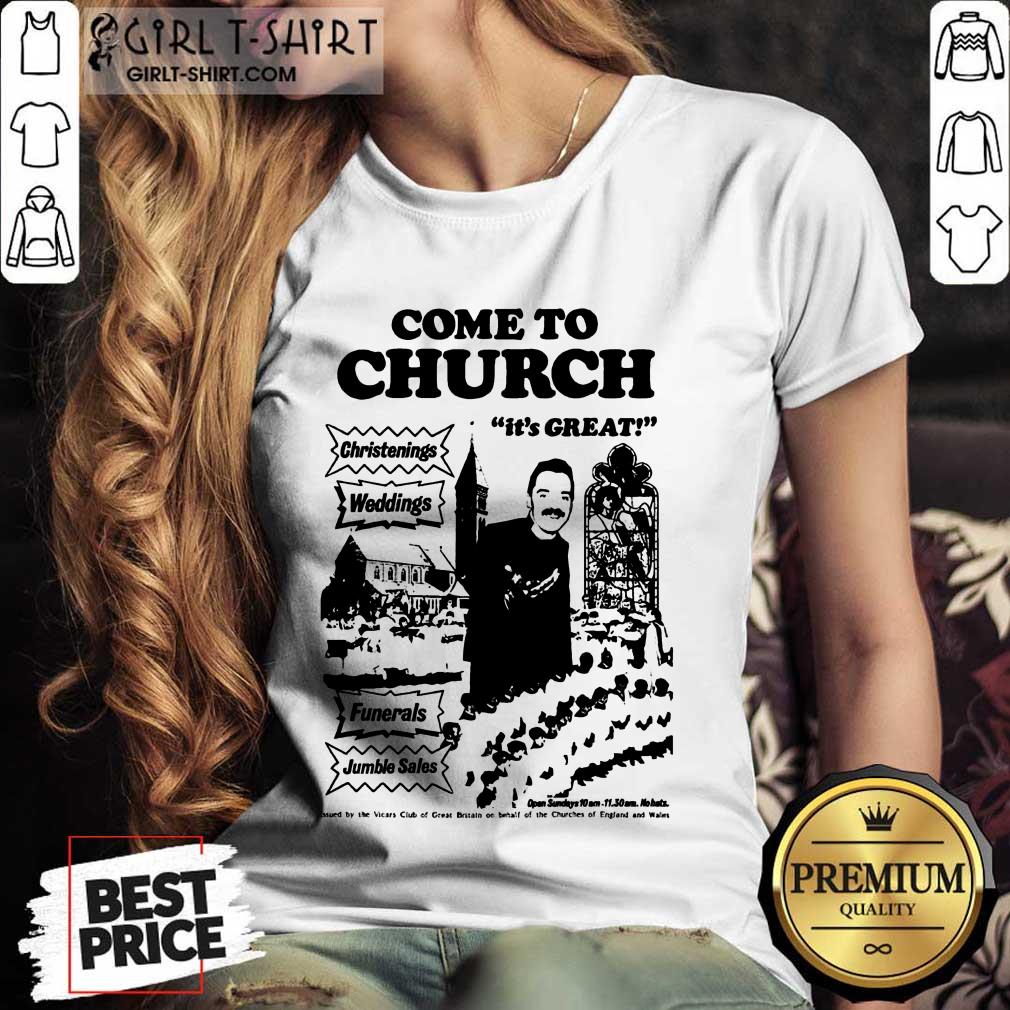 Hot Come To Church Its Great Christenings Weddings Shirt - Image 2