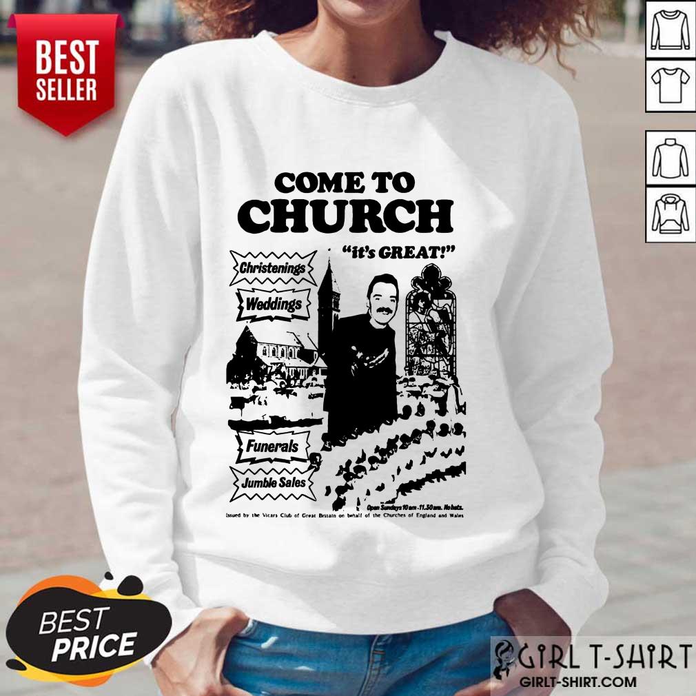Hot Come To Church Its Great Christenings Weddings Shirt - Image 5