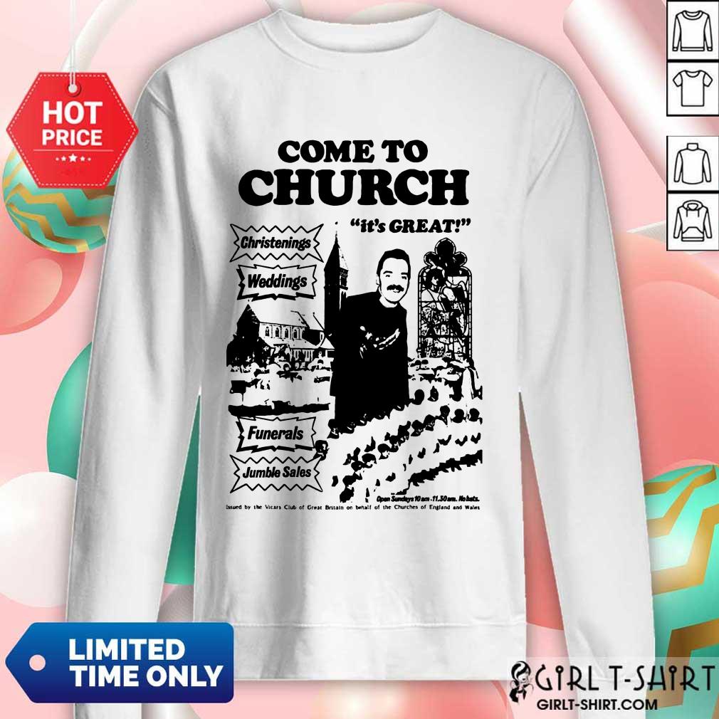 Hot Come To Church Its Great Christenings Weddings Shirt - Image 4
