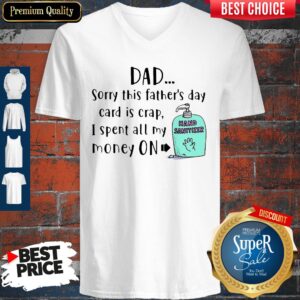 Alternative view of Hot Dad Sorry This Fathers Day Card Is Crap I Spent All My Money On Hand Sanitizer Shirt