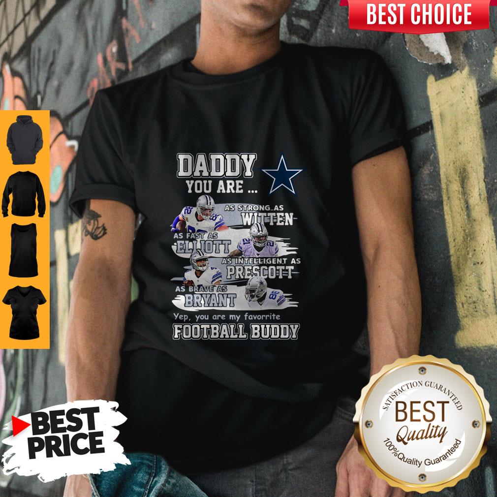 Hot Dallas Cowboys Daddy You Are As Strong As Witten As Fast As Elliott As Intelligent As Prescott Football Buddy Happy Father’s Day Shirt