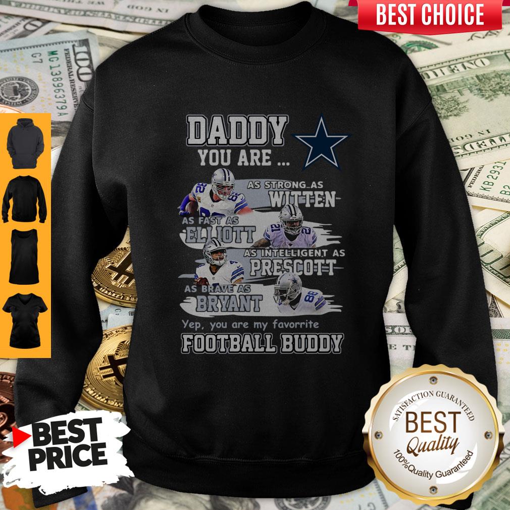 Hot Dallas Cowboys Daddy You Are As Strong As Witten As Fast As Elliott As Intelligent As Prescott Football Buddy Happy Father’s Day Shirt - Image 5