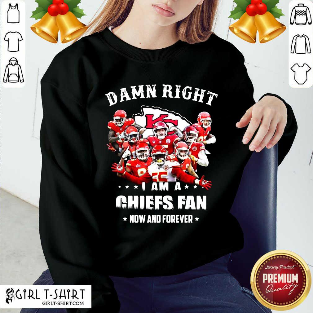 Hot Damn Right I Am A Kansas City Chiefs Fan Now And Forever Shirt - Image 4
