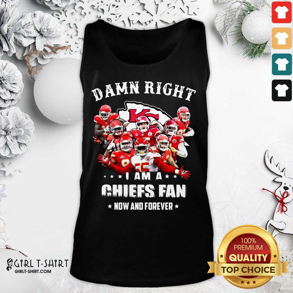 Hot Damn Right I Am A Kansas City Chiefs Fan Now And Forever Shirt - Image 3