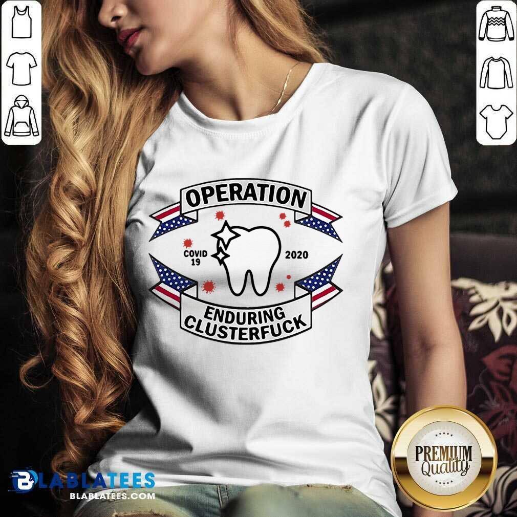 Hot Dental Assistant COVID-19 2020 Enduring Clusterfuck Shirt - Image 2