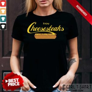 Hot Enjoy Cheesesteaks Shirt