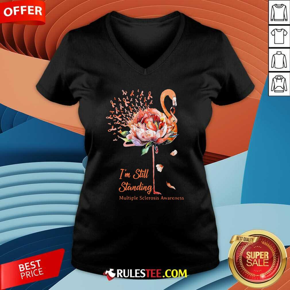 Hot Flamingo Im Still Standing Multiple Sclerosis Awareness Shirt - Image 3