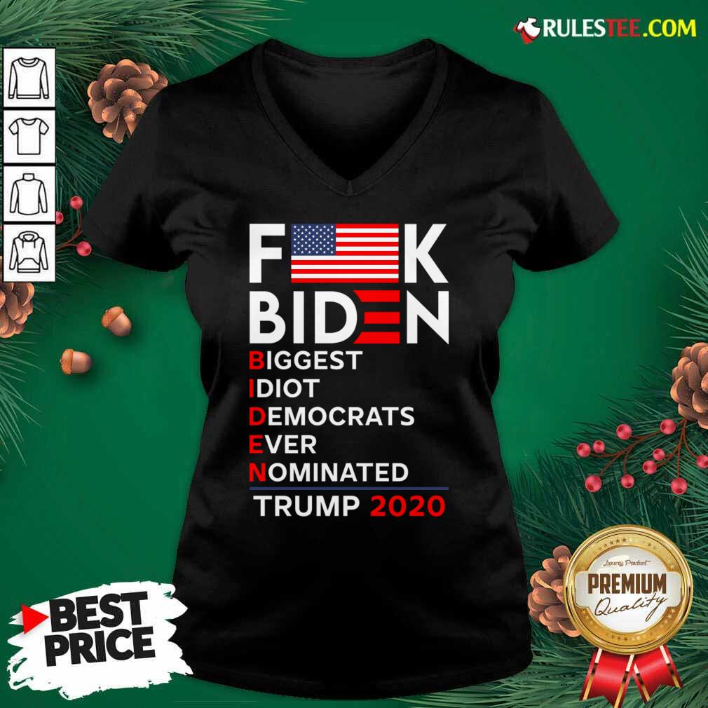 Hot Fuck Biden Biggest Idiot Democrats Ever Nominated Trump 2020 Shirt - Image 3