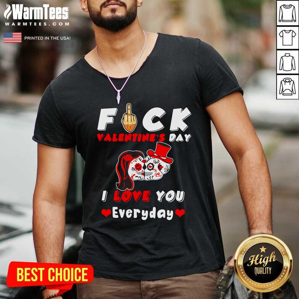Hot Fuck Valentine’s Day I Love You Everyday Skulls Rose Shirt - Image 5