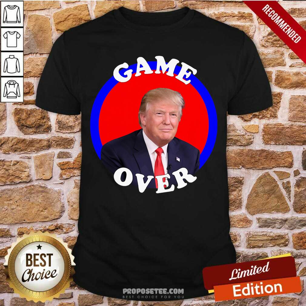 Hot Game Over Donald Trump President Election Shirt