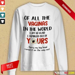 Alternative view of Hot Ghost Of All The Vaginas In The World I Am So Glad I Tumbled Out Of Yours Shirt